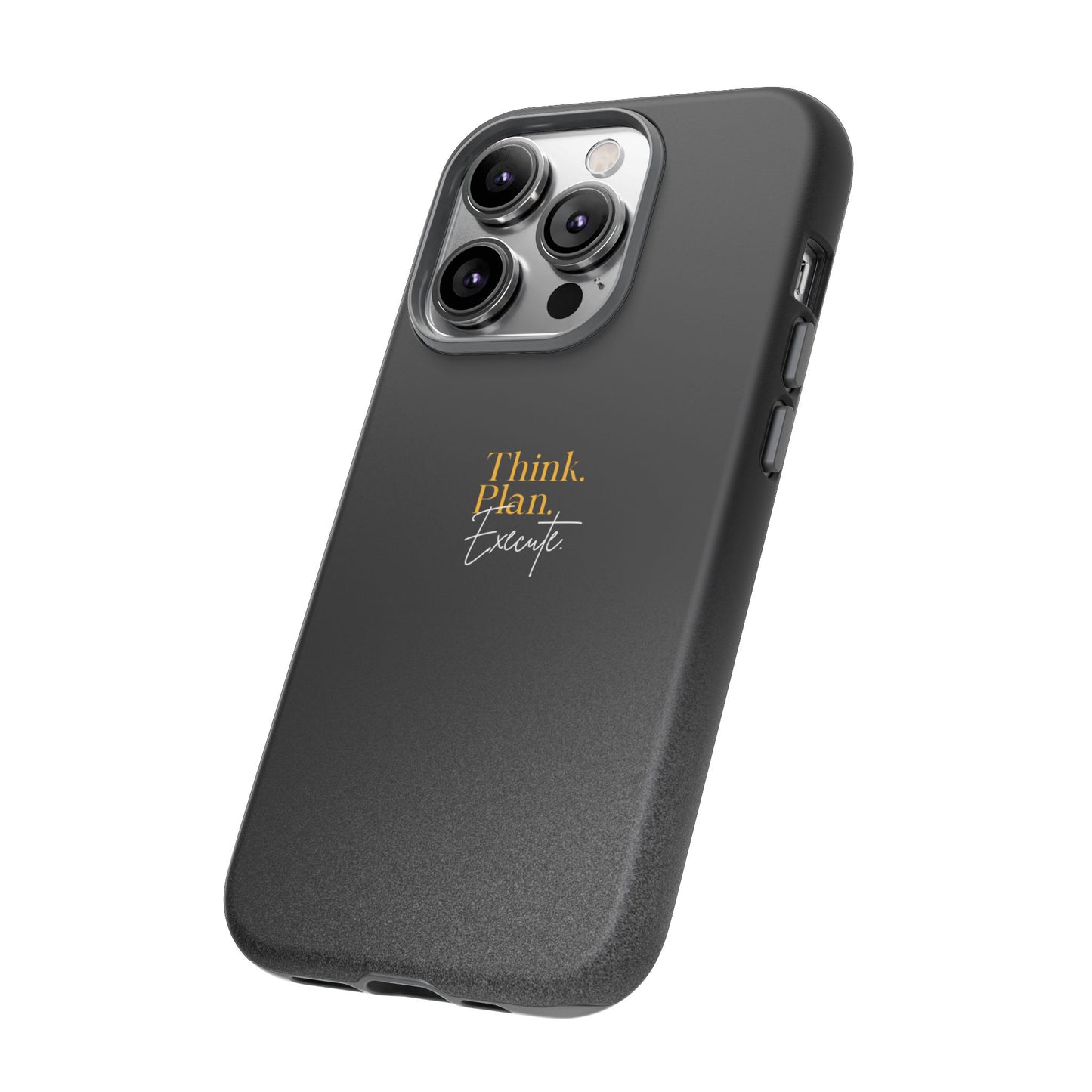 Inspirational Phone Case - Think. Plan. Execute.