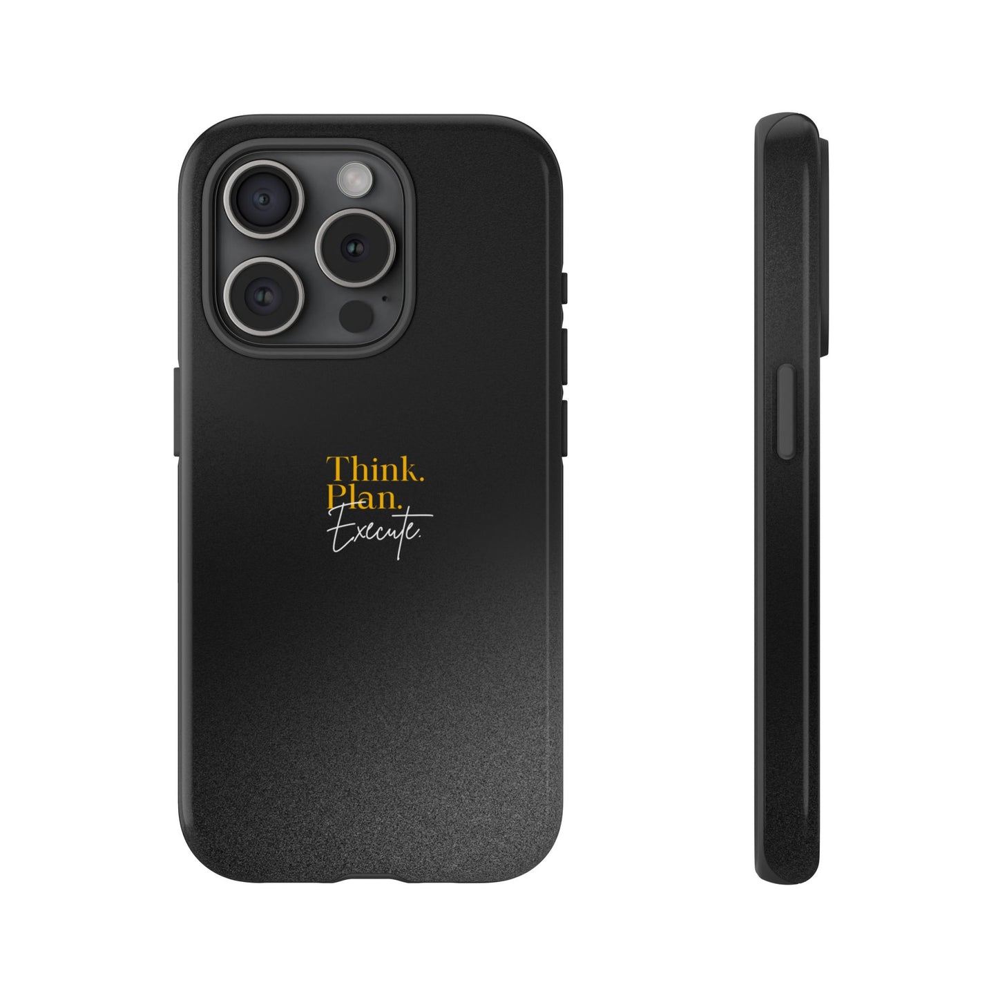 Inspirational Phone Case - Think. Plan. Execute.