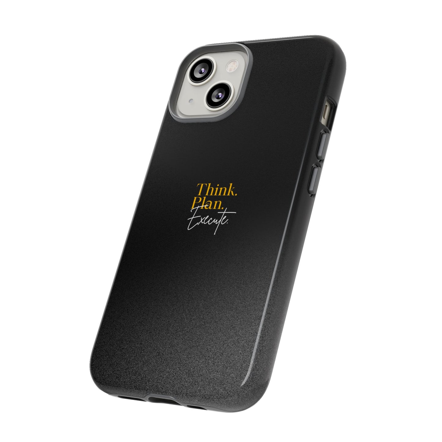Inspirational Phone Case - Think. Plan. Execute.