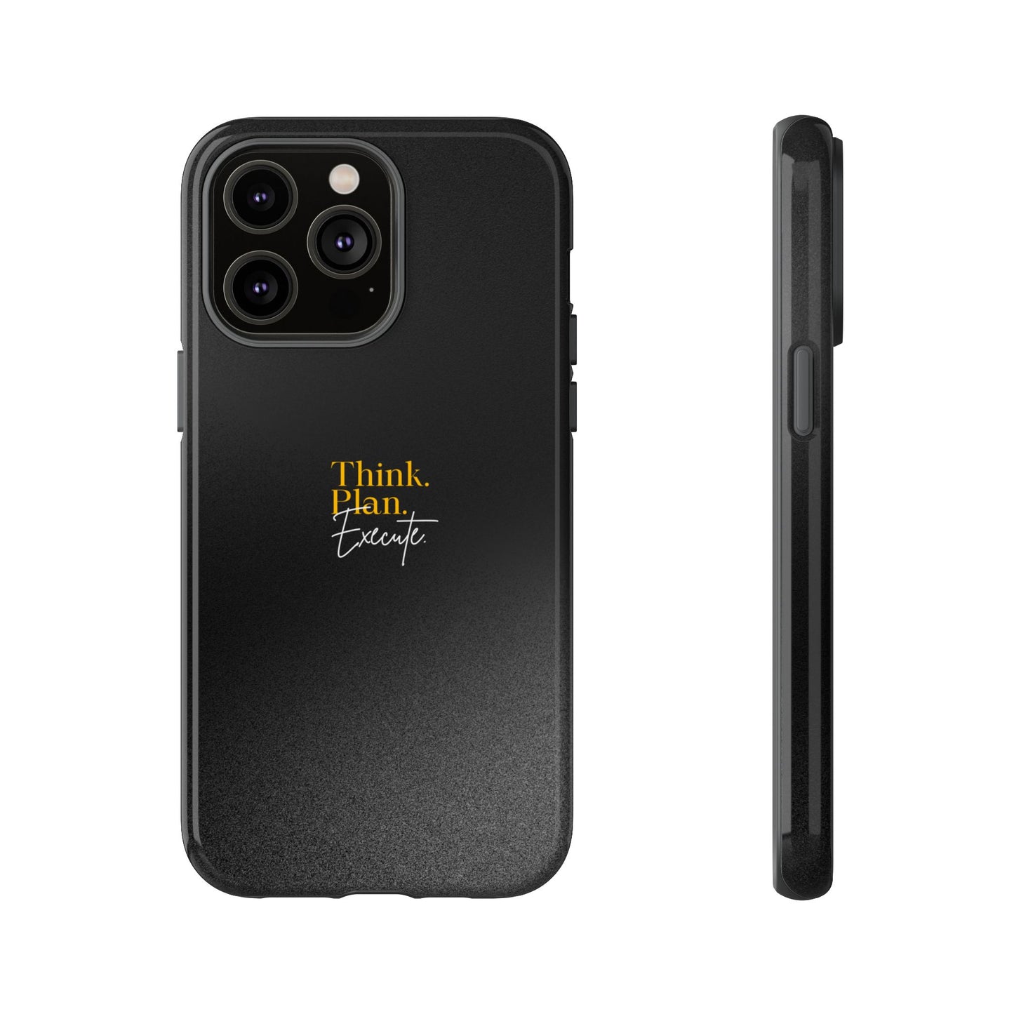 Inspirational Phone Case - Think. Plan. Execute.