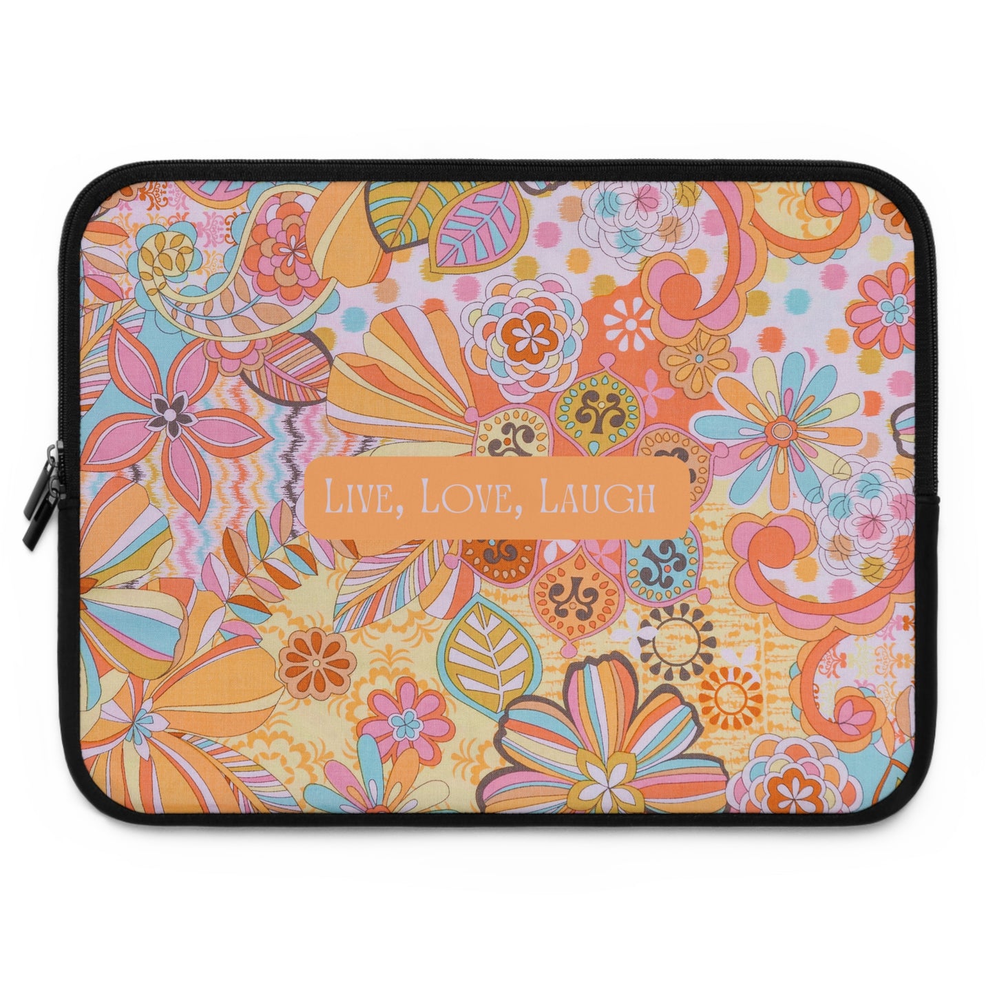 Colorful Floral Laptop Sleeve - "Live, Love, Laugh"