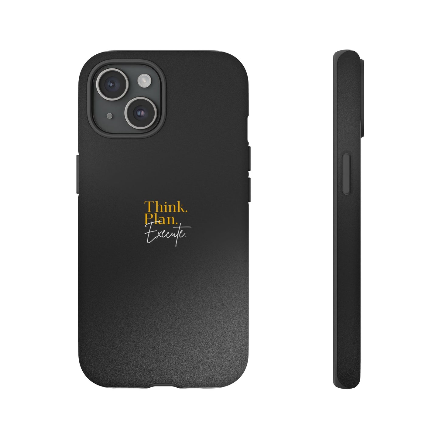 Inspirational Phone Case - Think. Plan. Execute.