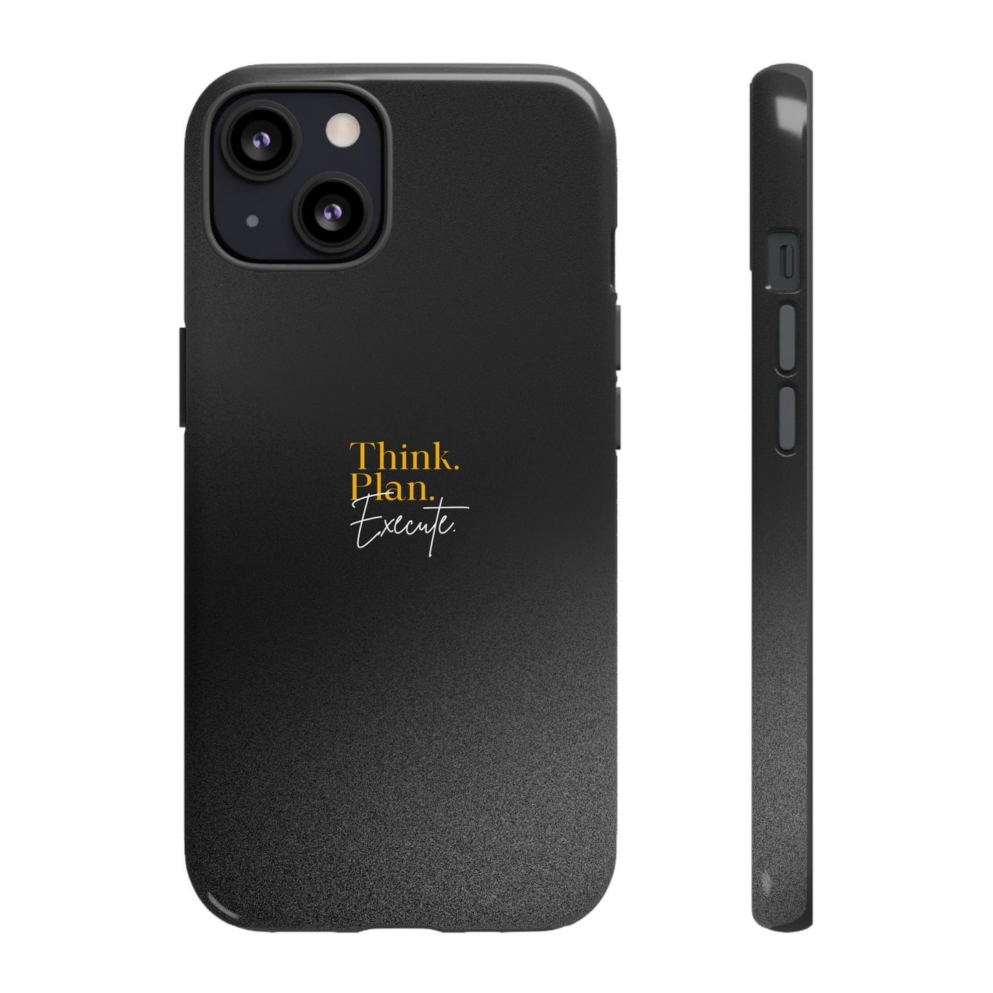 Inspirational Phone Case - Think. Plan. Execute.