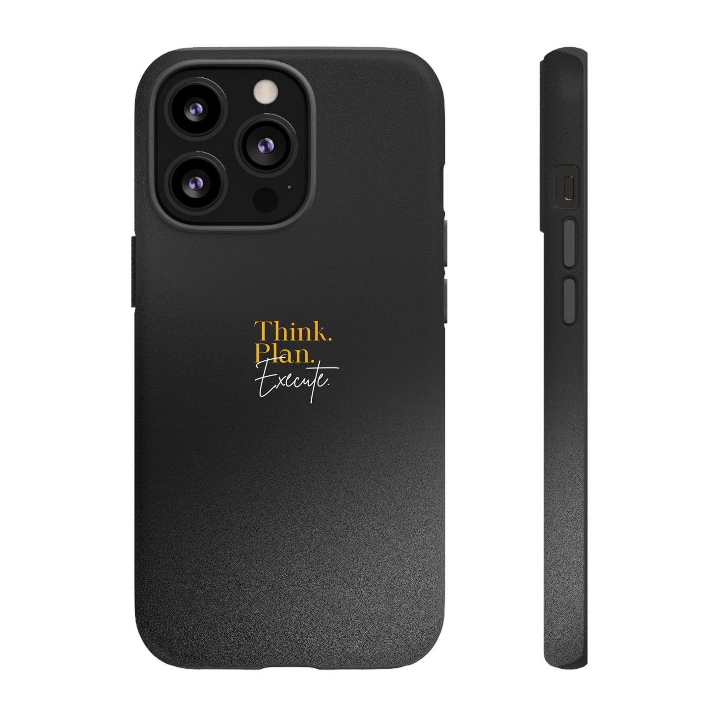 Inspirational Phone Case - Think. Plan. Execute.