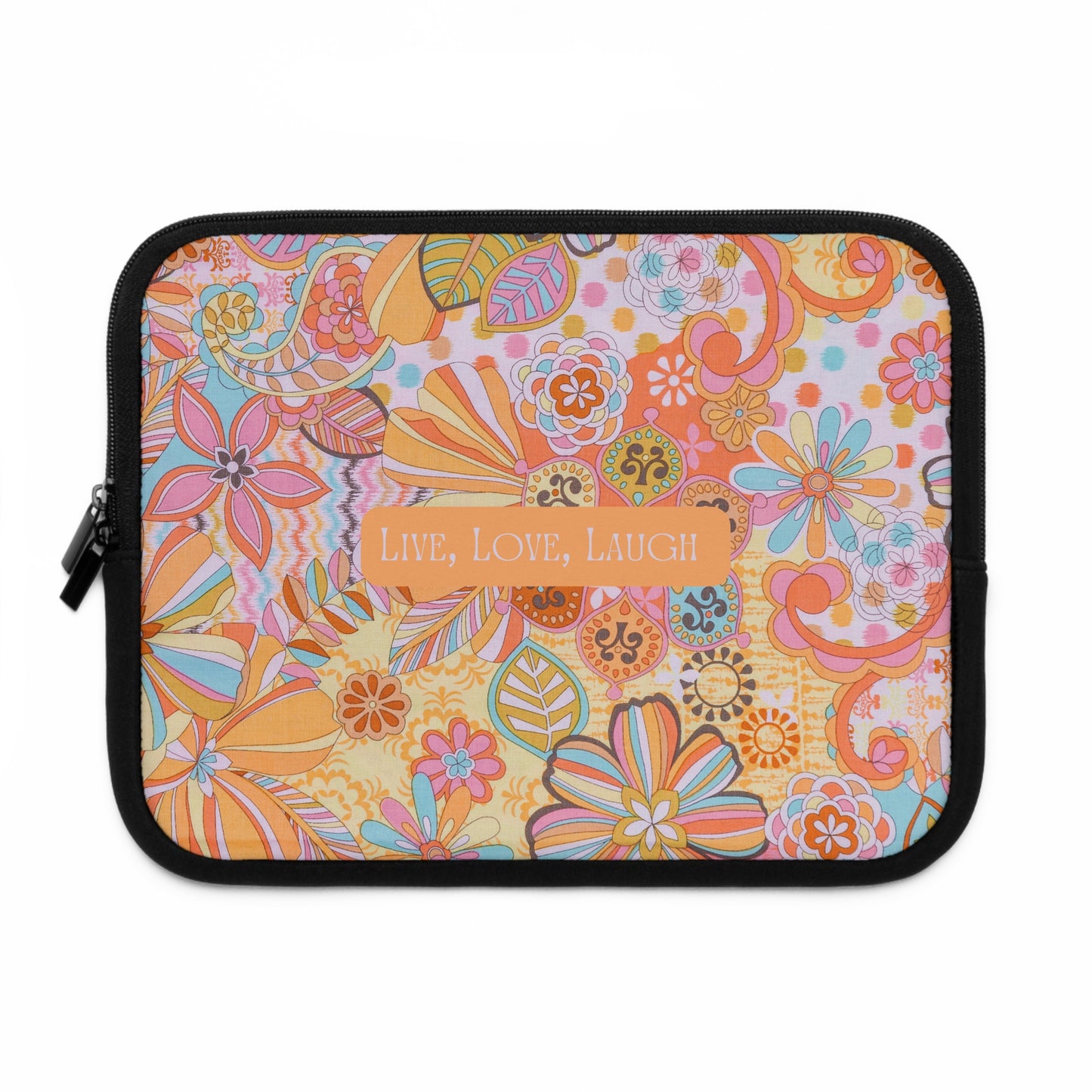 Colorful Floral Laptop Sleeve - "Live, Love, Laugh"