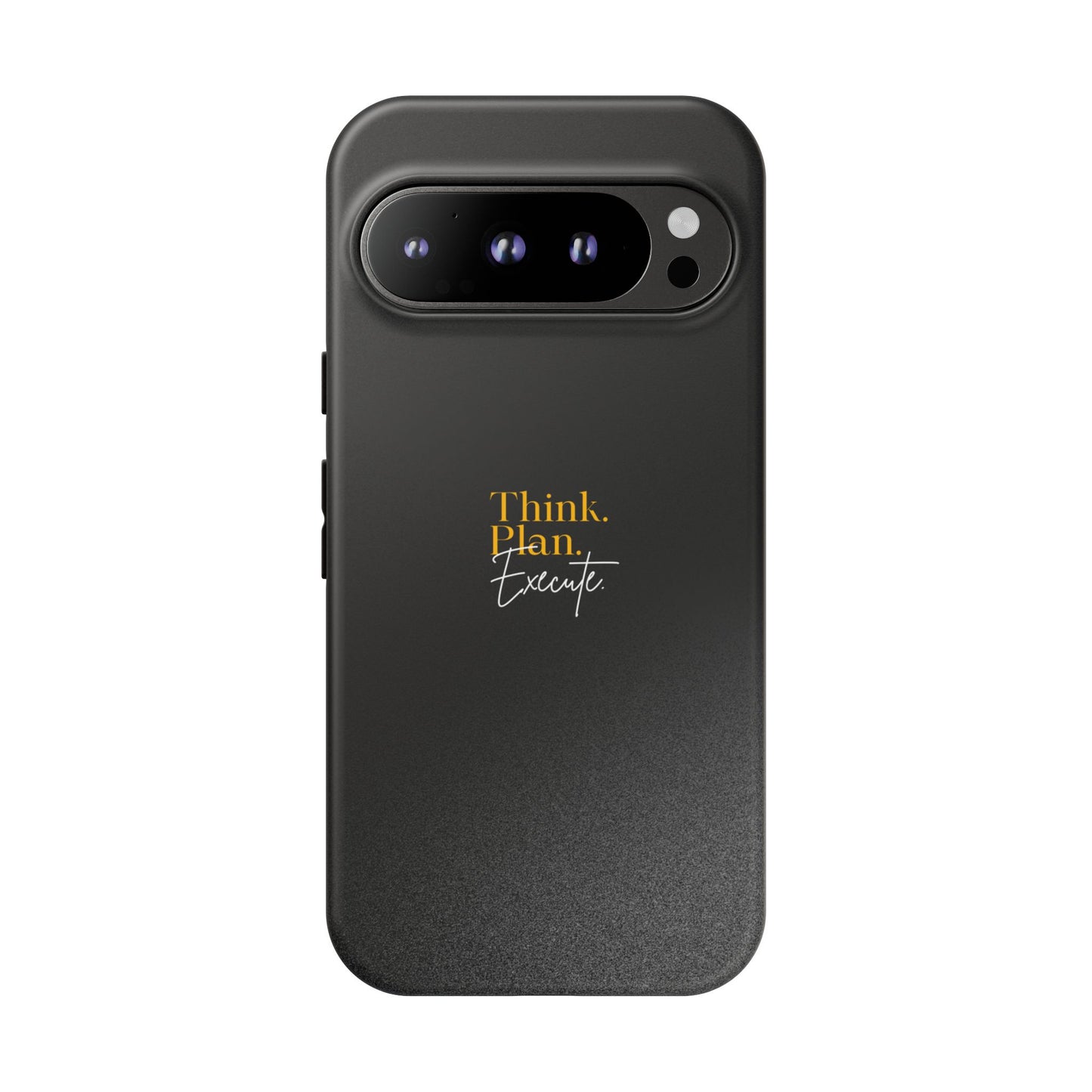 Inspirational Phone Case - Think. Plan. Execute.